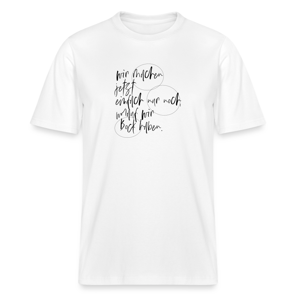 T-Shirt mit Spruchmotiv Bock | Relaxed Fit Unisex - Weiß