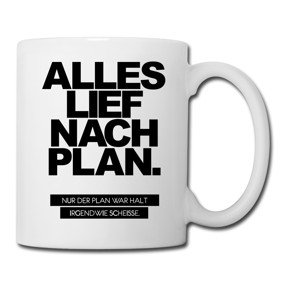 Spruchtasse Plan - Weiß