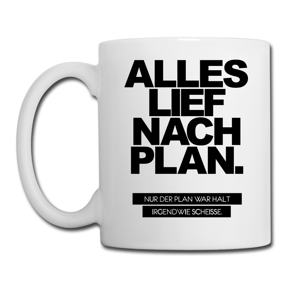 Spruchtasse Plan - Weiß