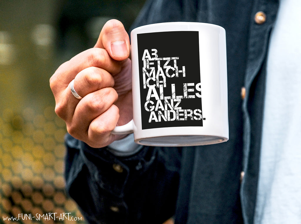 Tasse mit Spruch Anders