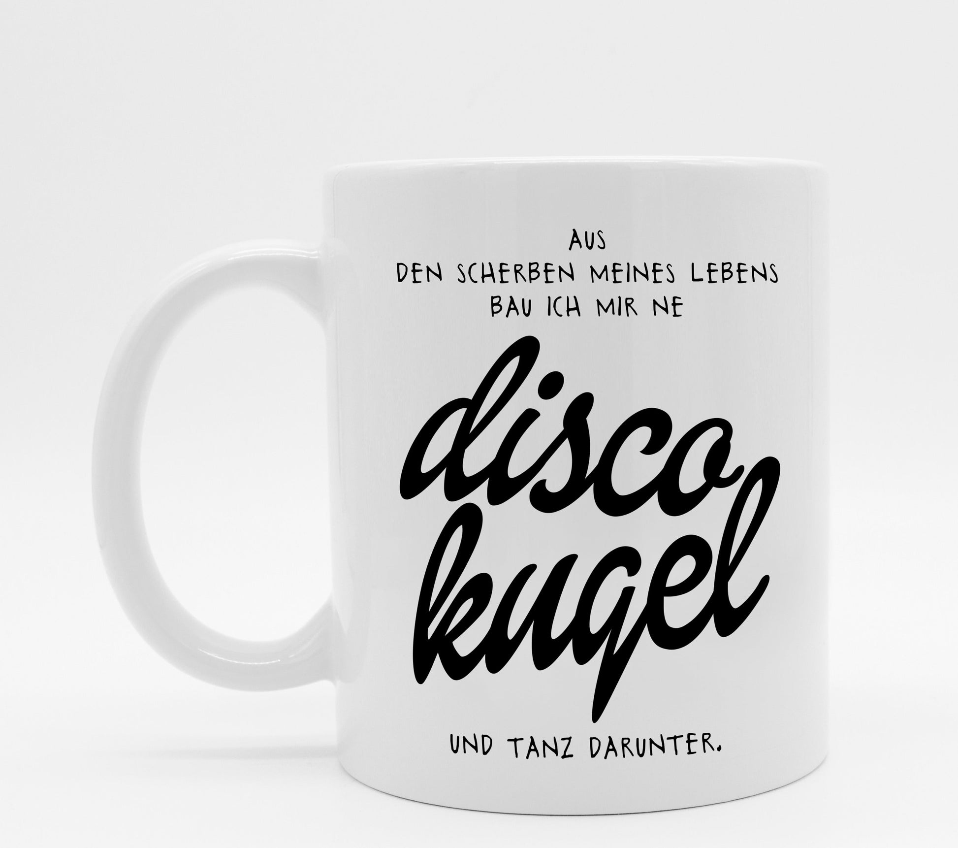 Tasse mit Spruch Discokugel