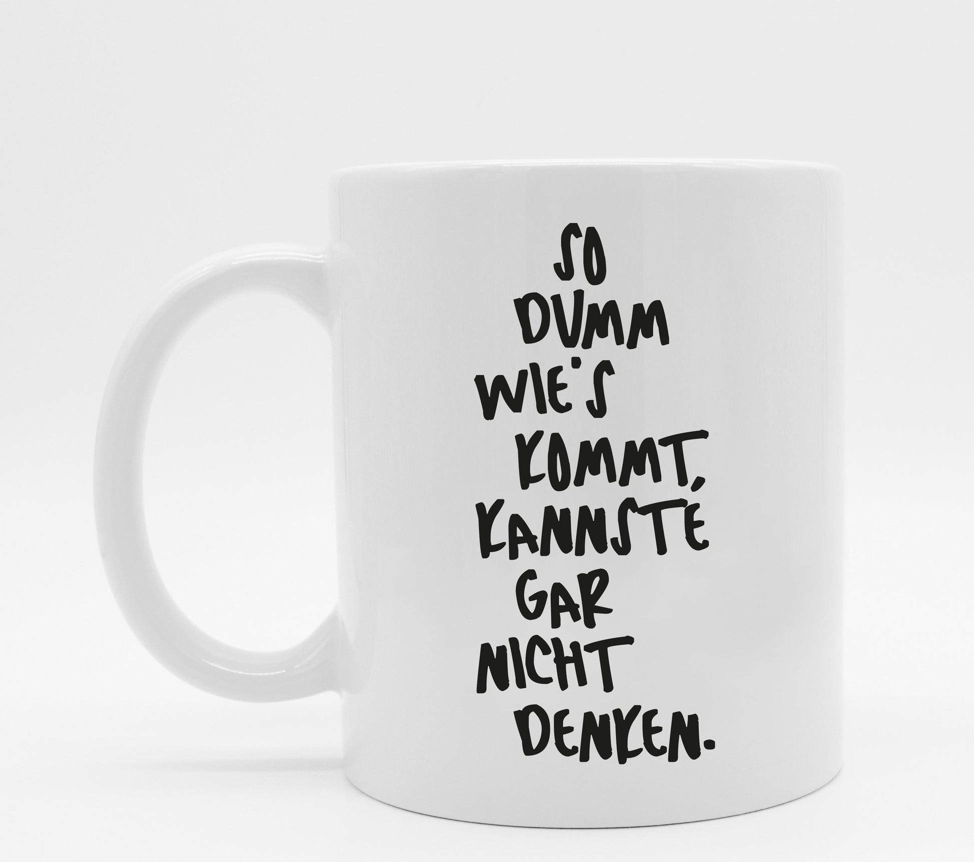 Tasse mit Spruch Dumm
