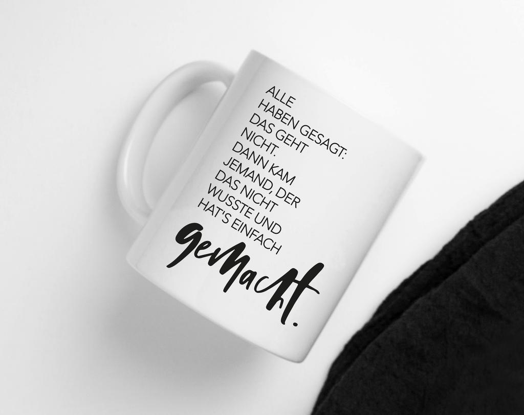 Tasse mit Spruch Gemacht