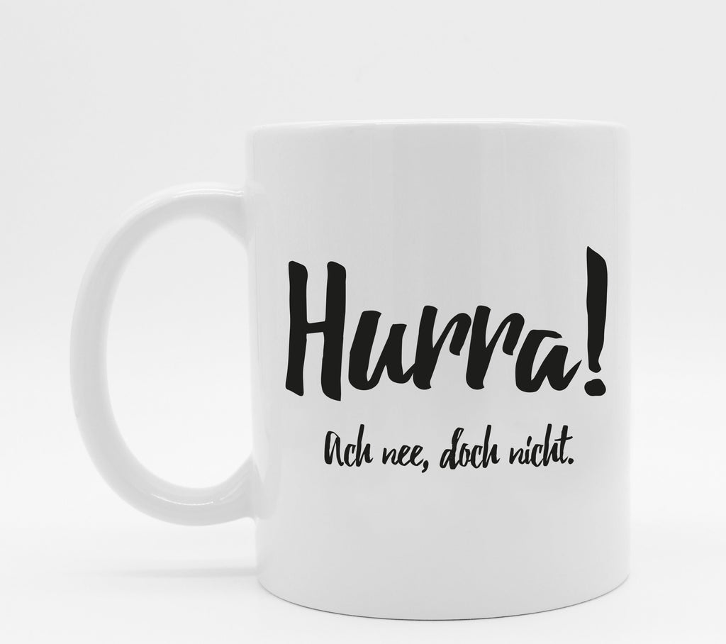 Tasse mit Spruch Hurra