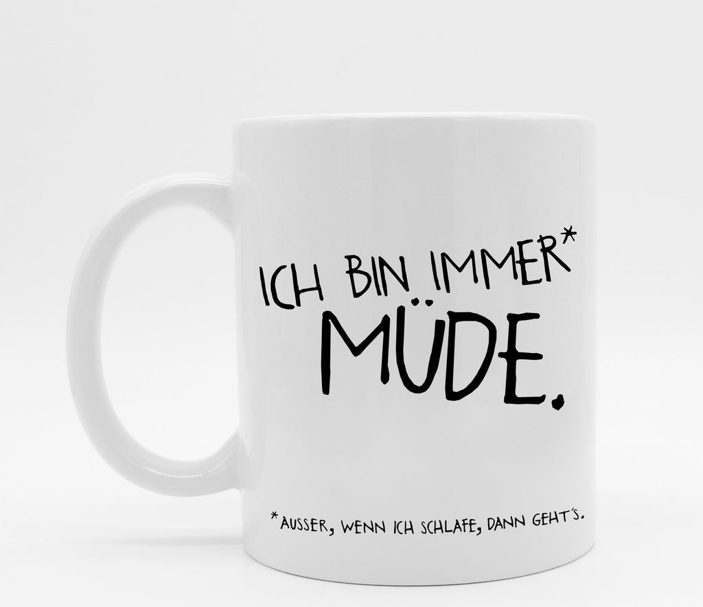 Tasse mit Spruch Immer müde