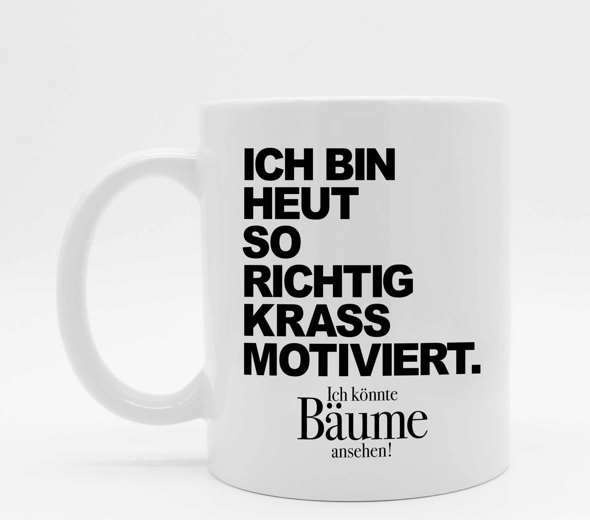 Tasse mit Spruch Motivation