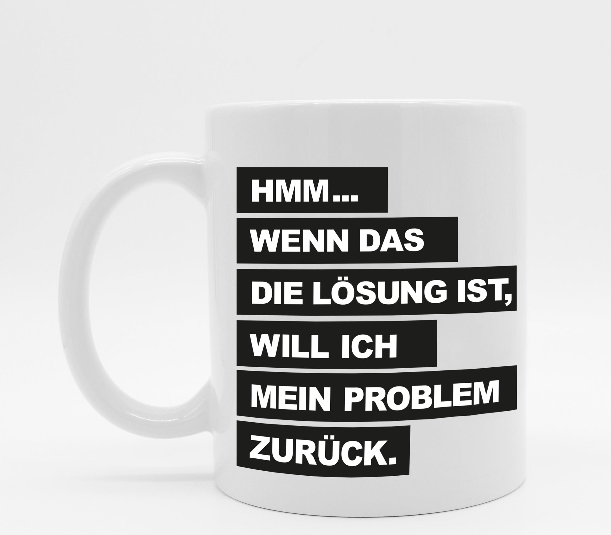 Tasse mit Spruch Problemreklamation