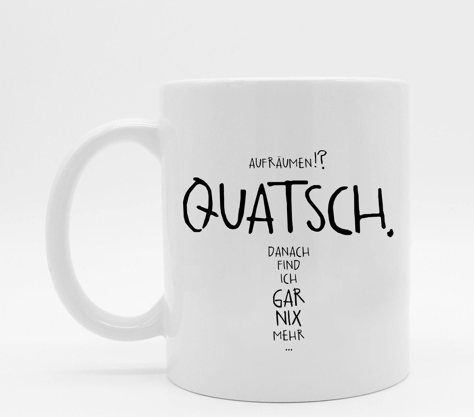 Tasse mit Spruch Quatsch