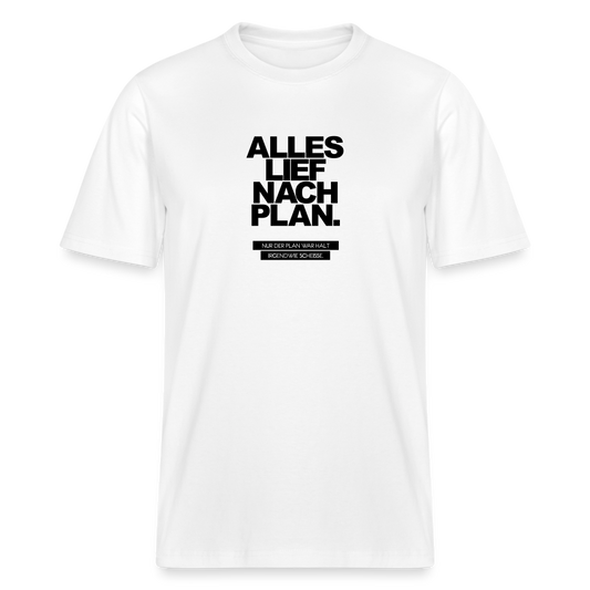 T-Shirt mit Spruchmotiv Plan | Relaxed Fit Unisex - Weiß