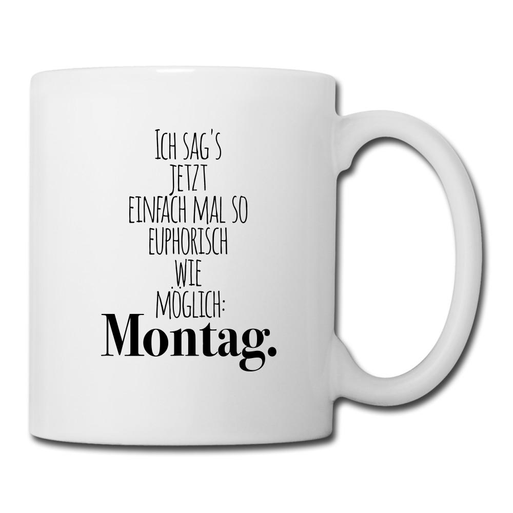 Spruchtasse Montag - Weiß